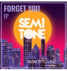 Semitone - Forget You