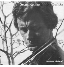 Seán Keane - Gusty's Frolicks