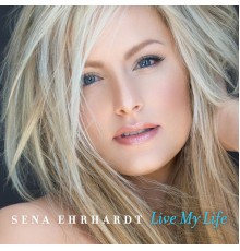 Sena Ehrhardt - Live My Life