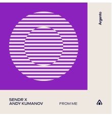 Sendr X Andy Kumanov - From Me