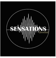 Sensations - Sensations Unveiled