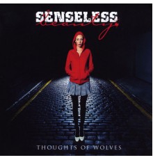 Senseless Beauty - Thoughts of Wolves