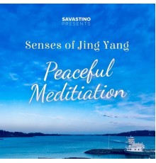 Senses of Jing-Yang - PEACEFUL MEDITATION