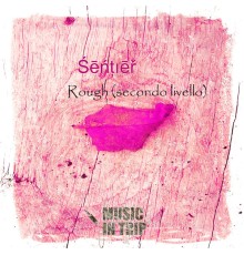 Sentier - Rough (Secondo Livello)