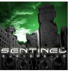 Sentinel - Subversive