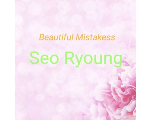 Seo Ryoung - Beautiful Mistakess