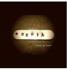 Sepia - Break My Heart