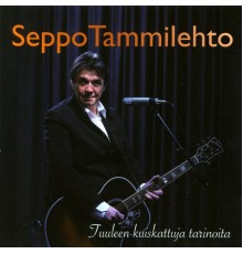 Seppo Tammilehto - Tuuleen Kuiskattuja Tarinoita