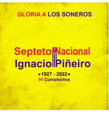Septeto Nacional Ignacio Piñeiro - Gloria a Los Soneros (95 Cumpleanos)