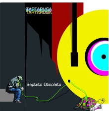 Septeto Obsoleto - Tartaruga