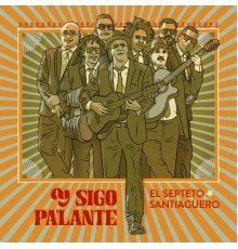 Septeto Santiaguero - Y Sigo Pa'lante