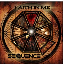 Sequence - Faith In Me