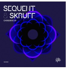 Sequent, Skruff - Overdrive EP