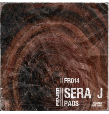 Sera J - Pads