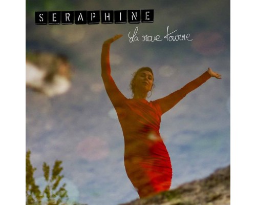 Seraphine - La Roue Tourne