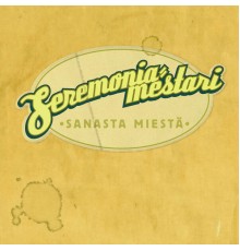 Seremoniamestari - Sanasta Miestä