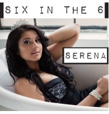 Serena - Six in the 6