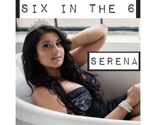 Serena - Six in the 6