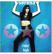 Serena - Ridin' High