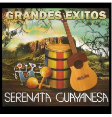 Serenata Guayanesa - Grandes Exitos