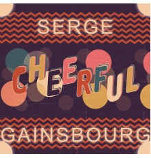 Serge Gainsbourg - Cheerful