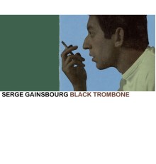 Serge Gainsbourg - Black Trombone