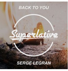 Serge Legran - Back to You