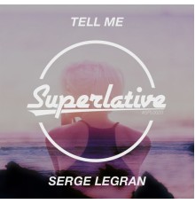 Serge Legran - Tell Me