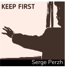 Serge Perzh - Keep Firts