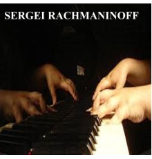 Sergei Rachmaninoff - Sergei Rachmaninoff