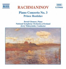 Sergei Rachmaninov - RACHMANINOV: Piano Concerto No. 3 / Prince Rostislav
