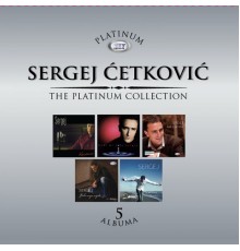 Sergej Cetkovic - The Platinum Collection