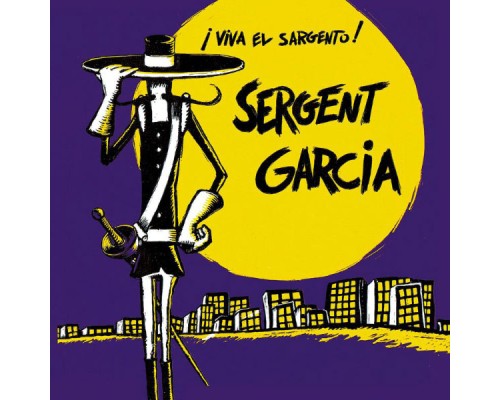 Sergent Garcia - Viva El Sargento