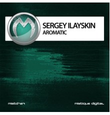 Sergey Ilayskin - Aromatic