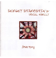 Sergey Starostin's Vocal Family - Journey