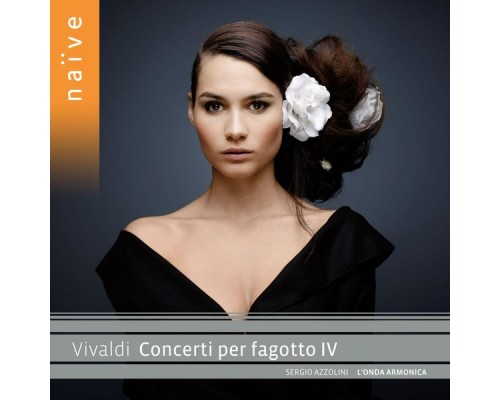 Sergio Azzolini, L'Onda Armonica & Antonio Vivaldi - Vivaldi : Concerti per fagotto IV
