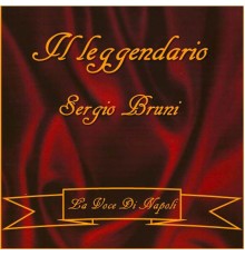 Sergio Bruni - Il Leggendario