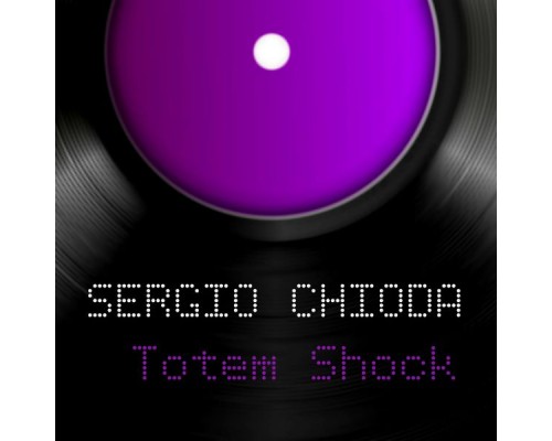 Sergio Chioda - Totem Shock