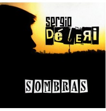 Sergio Déleri - Sombras