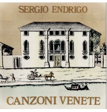 Sergio Endrigo - Canzoni venete