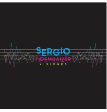 Sergio Fidemraizer - Visiones