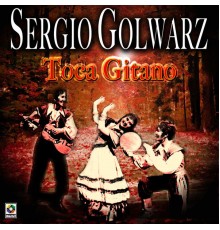 Sergio Golwarz - Toca Gitano