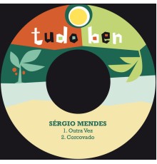 Sergio Mendes - Outra Vez / Corcovado (Remastered)