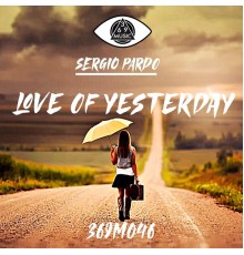 Sergio Pardo - Love Of Yesterday