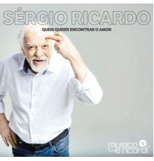 Sérgio Ricardo - Quem Quiser Encontrar O Amor