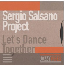 Sergio Salsano Project - Let's Dance Together