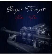 Sergio Trumpet - Cuba 'Fro