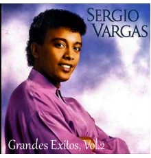 Sergio Vargas - Grandes Exitos, Vol.2