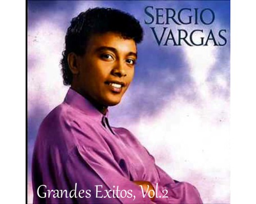 Sergio Vargas - Grandes Exitos, Vol.2