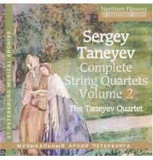 Sergueï Ivanovitch Taneïev - Quatuors à cordes (Intégrale, volume 2) (Sergueï Ivanovitch Taneïev)